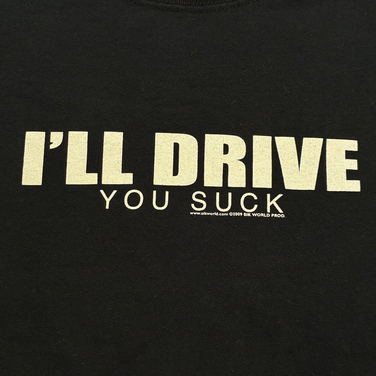 I’ll Drive Sik world tshirt size large