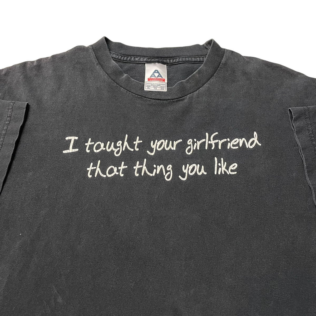 00’s ‘I Taught your Girlfriend’ T-Shirt