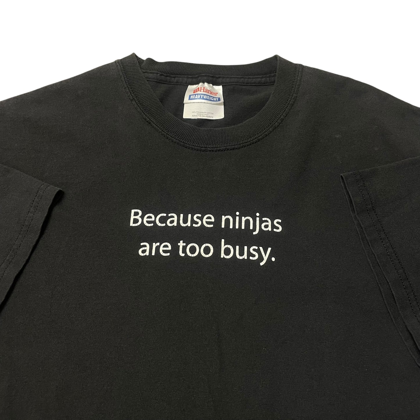 00’s ‘Ninjas Are Too Busy’ T-Shirt