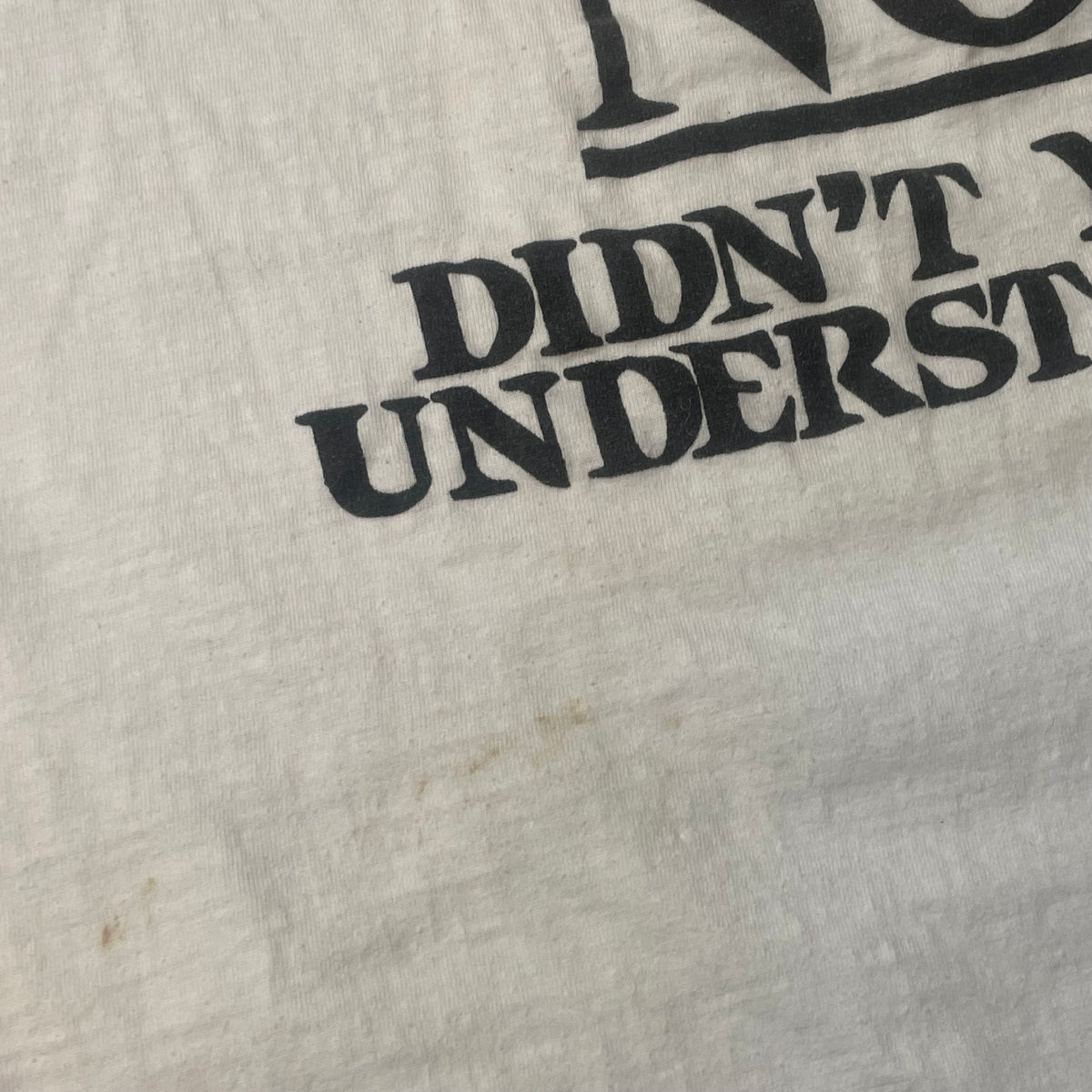 80’s ‘What Part of No Didn’t You Understand’ T-Shirt
