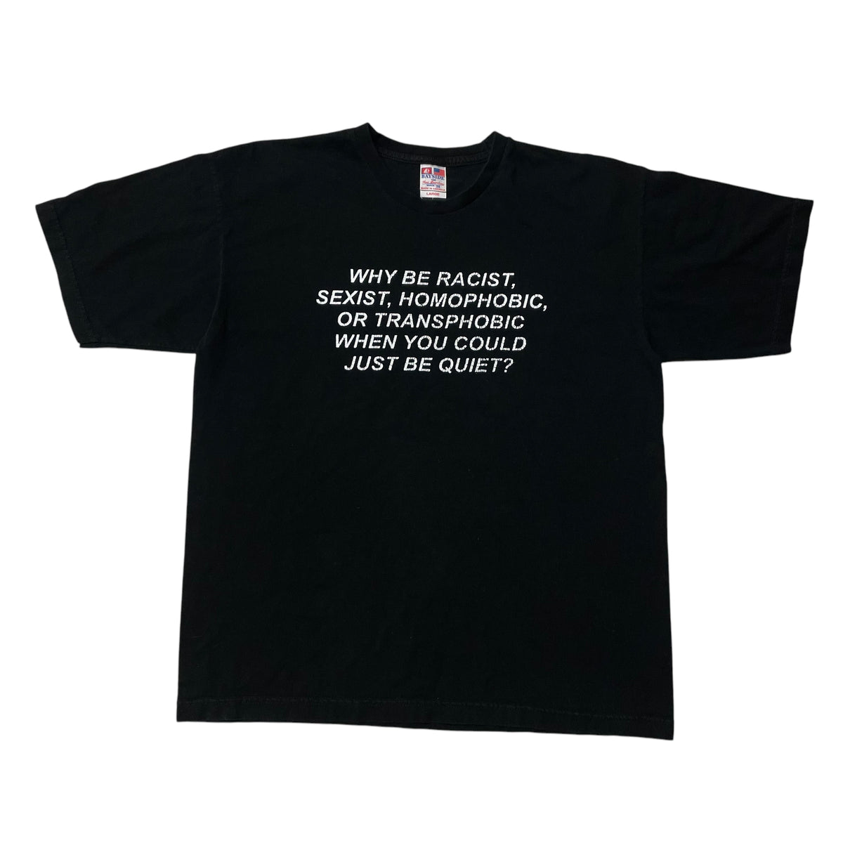 2010’s ‘Just be Quiet’ T-Shirt