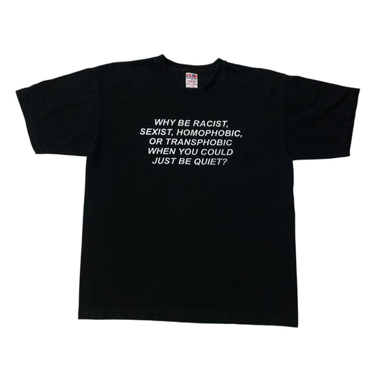 2010’s ‘Just be Quiet’ T-Shirt