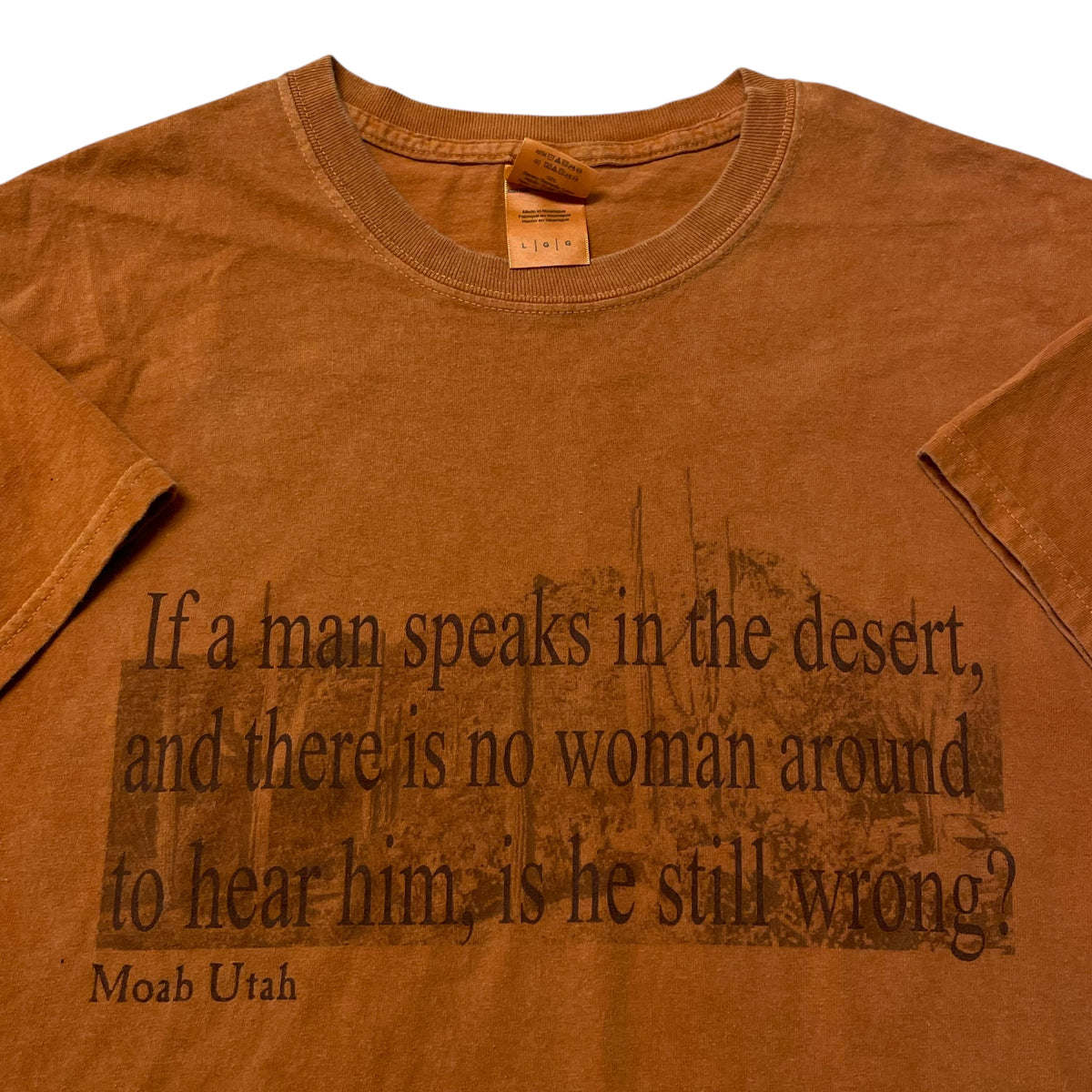 00’s ‘If a Man Speaks in the Desert’ Moab Utah Overdyed T-Shirt