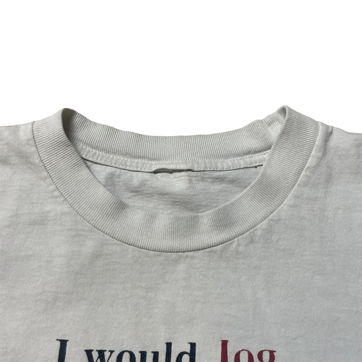 90’s ‘I would Jog to lose weight’ T-Shirt