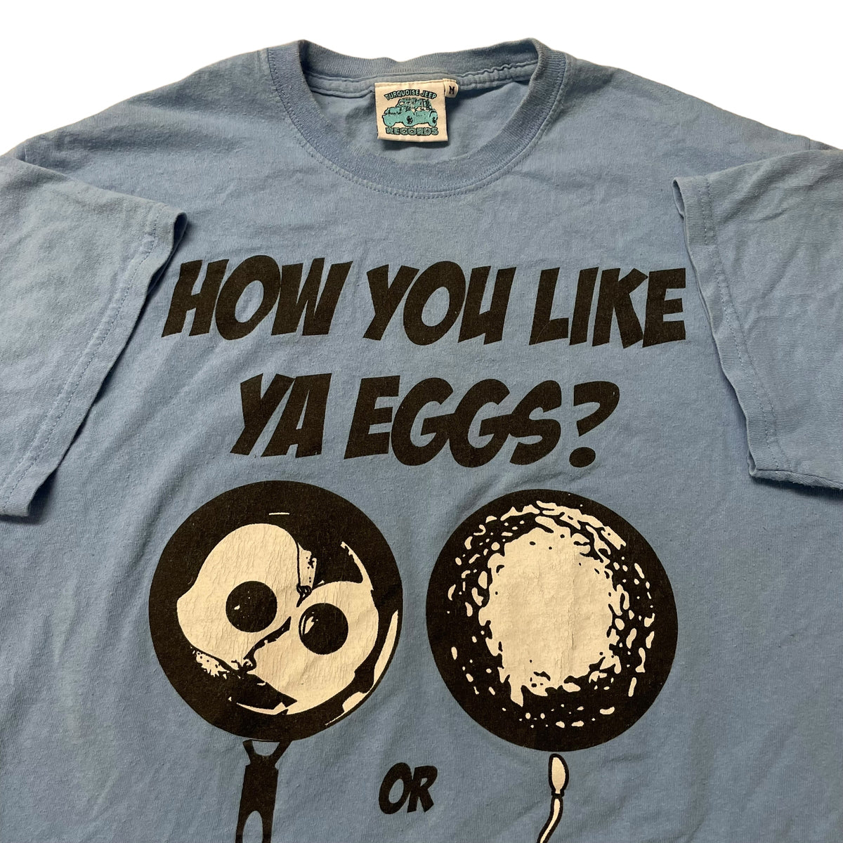 00’s ‘How You Like Ya Eggs?” T-Shirt