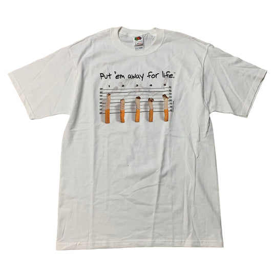 00’s ‘Put ‘em Away for Life’ Anti-Smoking T-Shirt