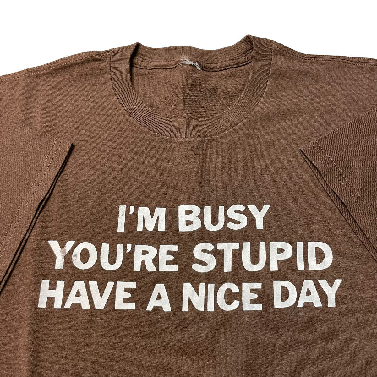 00’s ‘I’m Busy, You’re Stupid’ T-Shirt