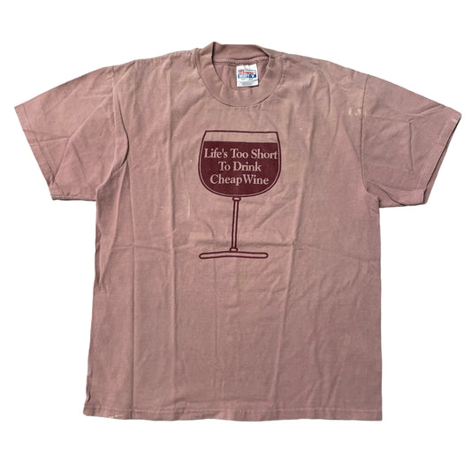90’s ‘Life’s too Short to Drink Cheap Wine’ T-Shirt